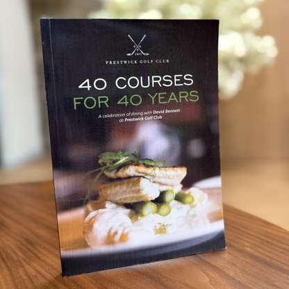 40 Courses for 40 Years - A Celebration of Dining with David Bennett at Prestwick Golf Club